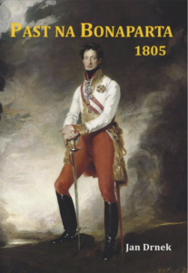Past na Bonaparta 1805 - Jan Drnek