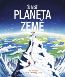 Cíl mise: Planeta Země Tom Clohosy Cole,Jon Nelson