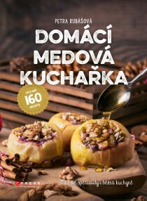 Domácí medová kuchařka - Petra Rubášová