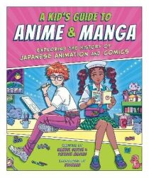 A Kid´s Guide to Anime & Manga: Exploring the History of Japanese Animation and Comics (Defekt) - Samuel Sattin
