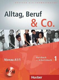 Alltag, Beruf & Co. 1 - Kursbuch + Arbeitsbuch mit Audio-CD zum Arbeitsbuch - Norbert Becker,Jörg Braunert
