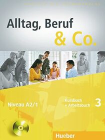 Alltag, Beruf & Co. 3 - Kursbuch + Arbeitsbuch mit Audio-CD zum Arbeitsbuch - Norbert Becker,Jörg Braunert