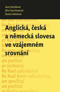 Anglická, česká a německá slovesa ve vzájemném srovnání - Jana Ondráková, ...