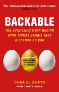 Backable. The surprising truth behind what makes people take a chance on you - Suneel Gupta,Carlye Adler