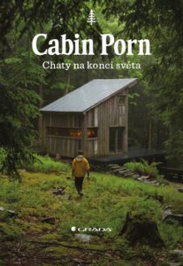 Cabin Porn - Chaty na konci světa - Zach Klein