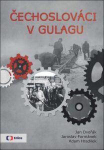 Čechoslováci v Gulagu - Jan Dvořák, ...