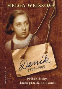 Deník 1938–1945 - Příběh dívky, která přežila holocaust - Helga Hošková-Weissová