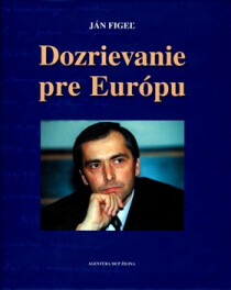 Dozrievanie pre Európu - Ján Figeľ