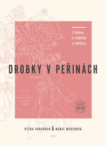 Drobky v peřinách - Marie Maderová, ...