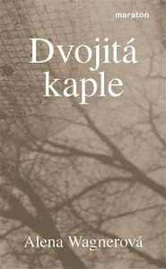 Dvojitá kaple - Alena Wagnerová