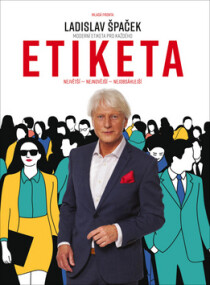 Etiketa - Moderní etiketa pro každého Ladislav Špaček