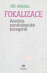 Fokalizace (Analýza naratologické kategorie) - Jiří Hrabal