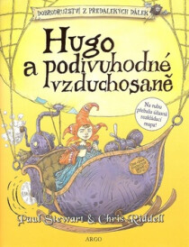 Hugo a podivuhodné vzduchosaně - Paul Stewart,Chris Riddell