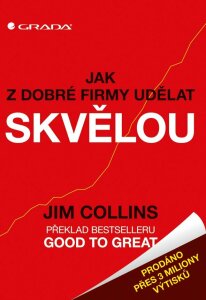 Jak z dobré firmy udělat skvělou - Jim Collins