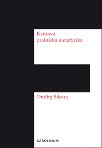 Kantova praktická metafyzika - Ondřej Síkora