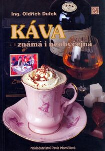 Káva - známá i neobyčejná - Oldřich Dufek, ...