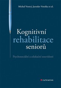 Kognitivní rehabilitace seniorů - Jaroslav Veteška, et al., ...