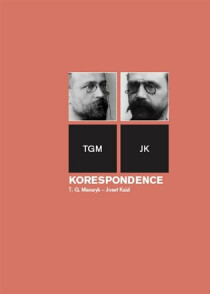 Korespondence T. G. Masaryk - Josef Kaizl - Helena Kokešová, ...