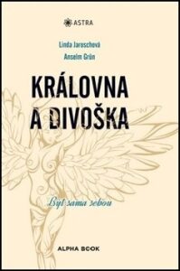 Královna a divoška - Anselm Grün,Linda Jaroschová