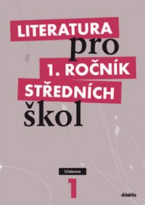 Literatura pro 1. ročník SŠ - učebnice - Renata Bláhová