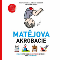 Matějova akrobacie - Taeymans Rika, ...