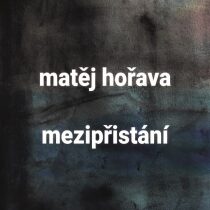 Mezipřistání - Matěj Hořava