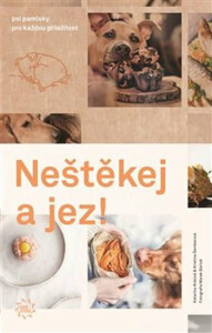 Neštěkej a jez! - Kristina Šemberová, ...