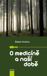 O medicíně a naší době - Štěpán Svačina