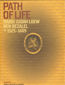 Path of Life Rabbi Judah Loew ben Bezalel (ca. 1525-1609) - Alexandr Putík