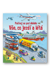 Podívej se pod obrázek – Vše, co jezdí a létá - Rob Lloyd Jones