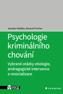 Psychologie kriminálního chování - Jaroslav Veteška, ...