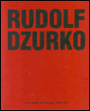 JÁ NEDĚLÁM UMĚNÍ - Rudolf Dzurko