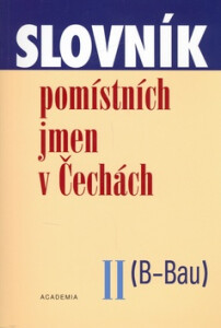 Slovník pomístních jmen v Čechách II. (B - Bau) - Jana Matúšová, ...