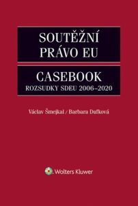 Soutěžní právo EU Casebook - Václav Šmejkal, ...