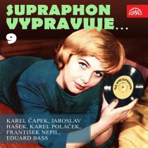 Supraphon vypravuje...9 ( Čapek, Hašek, Poláček, Nepil, Bass) - Karel Čapek, ...