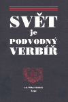 Svět je podvodný verbíř - Miloš Sládek