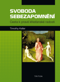 Svoboda sebezapomnění - Timothy Keller