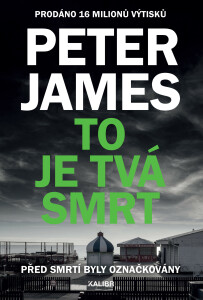 To je tvá smrt - Peter James