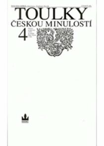 Toulky českou minulostí 4 - Od bitvy na Bilé hoře (1620) do nástupu Marie Terezie (1740) - Vladimír Novák, ...