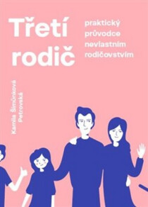 Třetí rodič - Kamila Šimůnková Petrovská