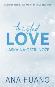 Twisted Love - Láska na ostří nože Ana Huang