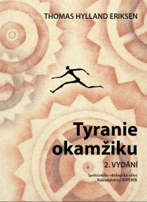 Tyranie okamžiku - Thomas Hylland Eriksen