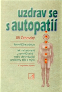 Uzdrav se s autopatií - Jiří Čehovský