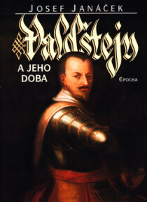 Valdštejn a jeho doba - Josef Janáček