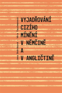 Vyjadřování cizího mínění v němčině a v angličtině - Jana Ondráková, ...