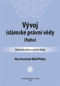 Vývoj islámské právní vědy - Abu Ameenah Bilal Philips