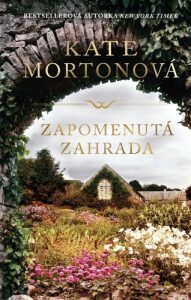 Zapomenutá zahrada - Kate Mortonová