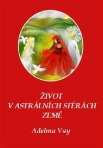 Život v astrálních sférách Země - Vay Adelma