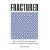 Fractured : Why Our Societies are Coming Apart and How We Put Them Back Together Again