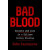 Bad Blood : Secrets and Lies in a Silicon Valley Startup